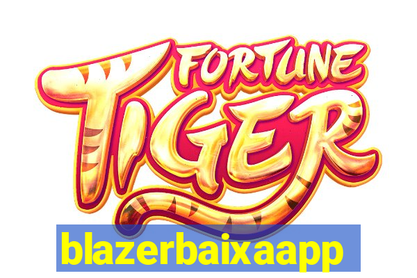 blazerbaixaapp