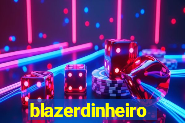 blazerdinheiro