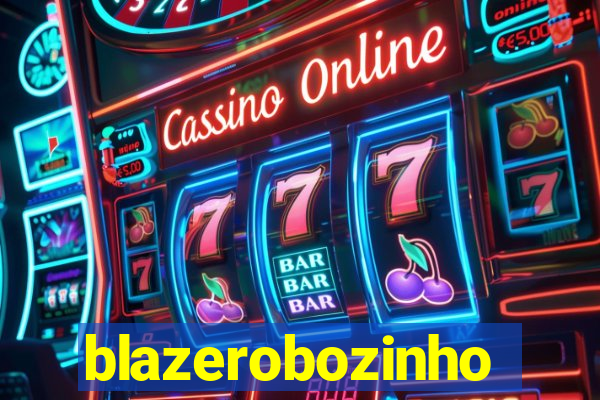 blazerobozinho