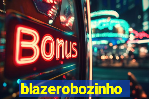 blazerobozinho