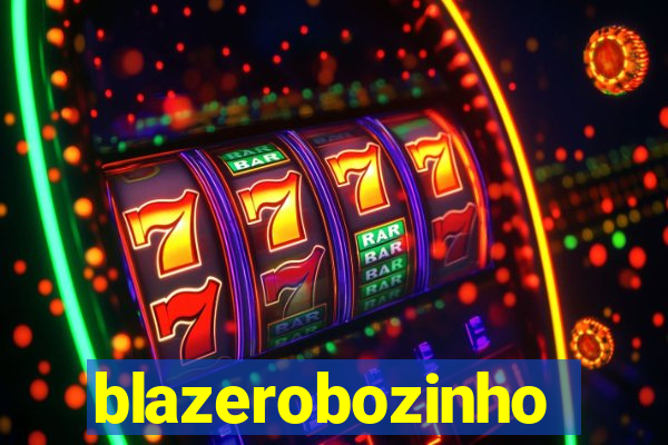 blazerobozinho