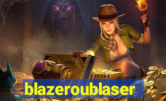 blazeroublaser