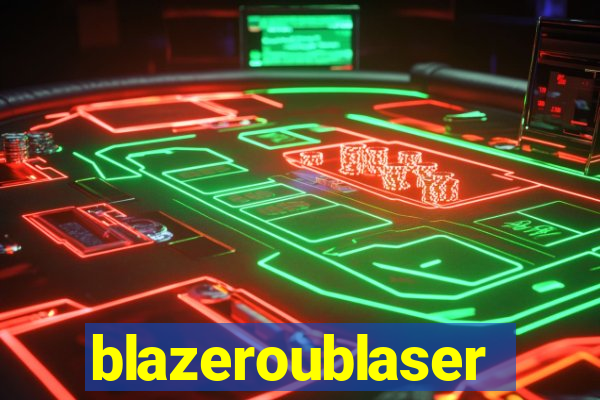 blazeroublaser