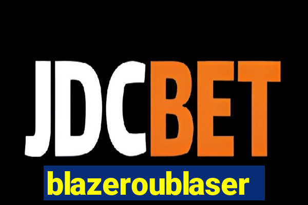 blazeroublaser