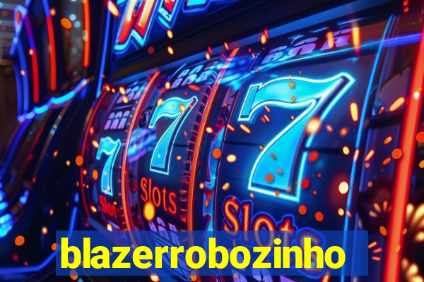 blazerrobozinho