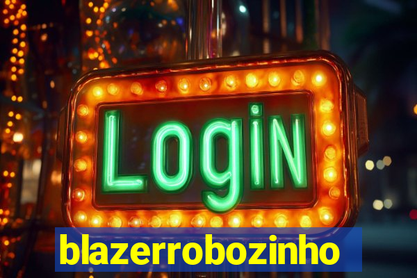 blazerrobozinho