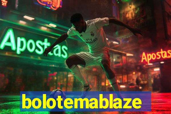 bolotemablaze