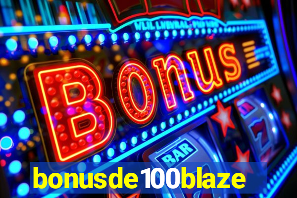 bonusde100blaze