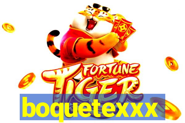 boquetexxx