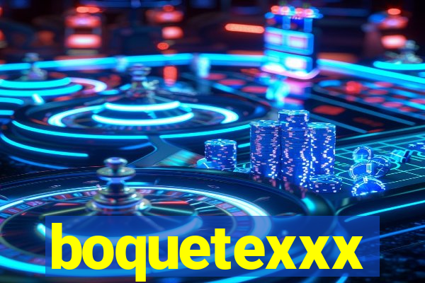 boquetexxx