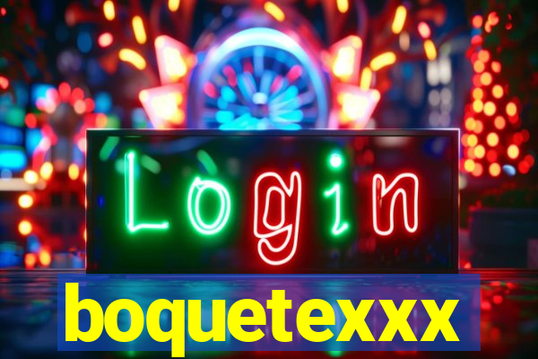 boquetexxx