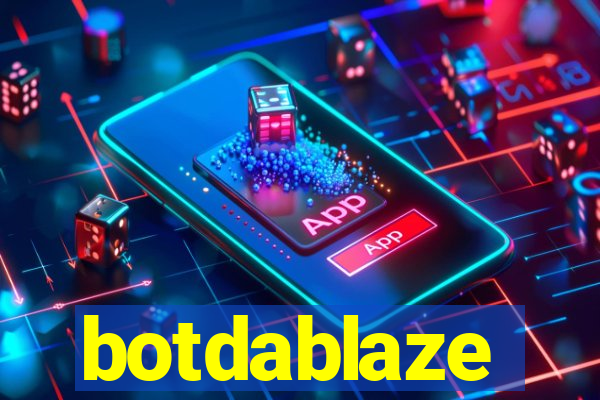 botdablaze