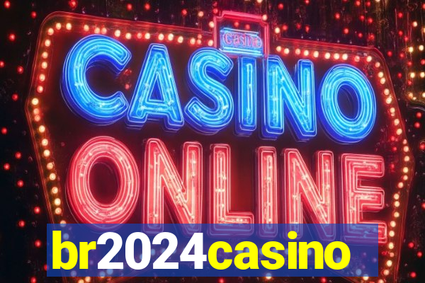 br2024casino