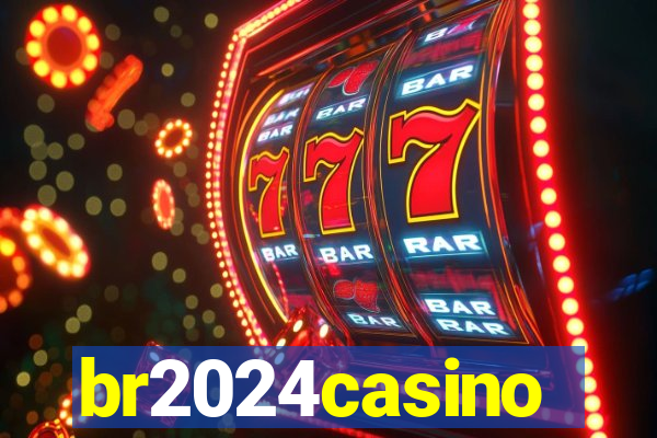 br2024casino