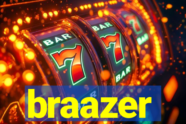 braazer