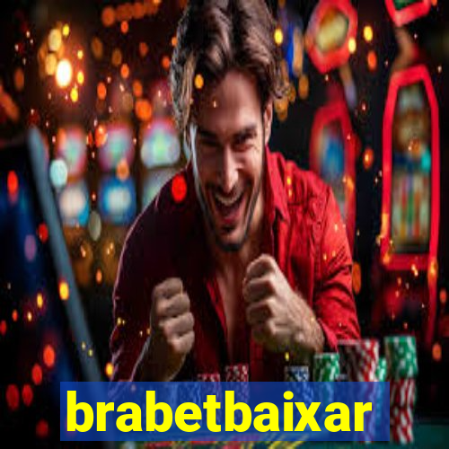 brabetbaixar