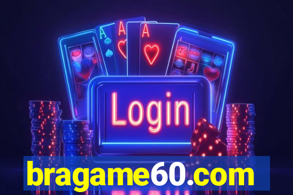 bragame60.com