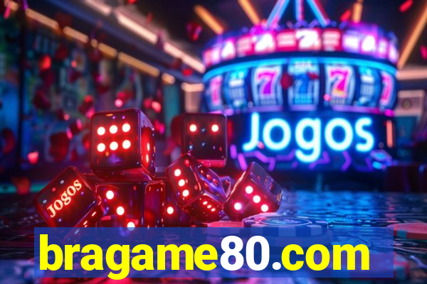 bragame80.com