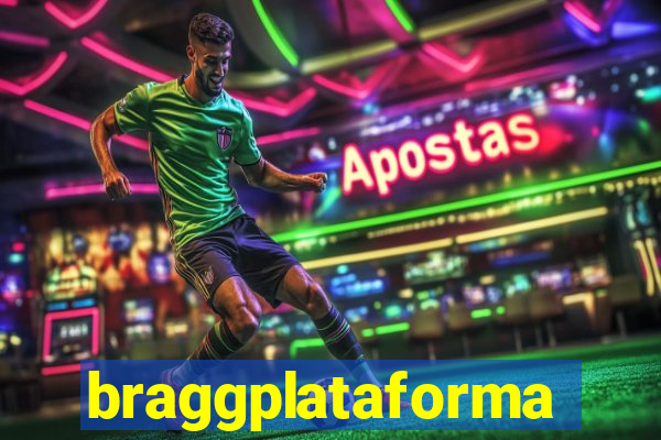 braggplataforma