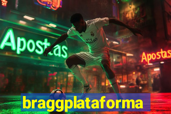 braggplataforma