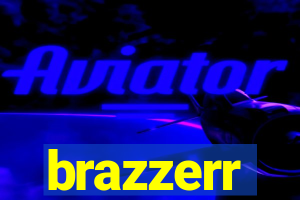 brazzerr