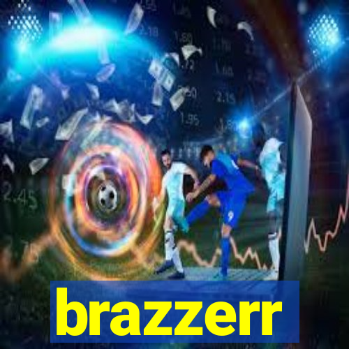 brazzerr