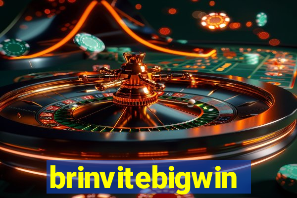 brinvitebigwin