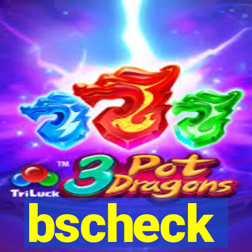 bscheck