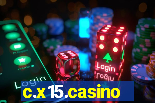 c.x15.casino