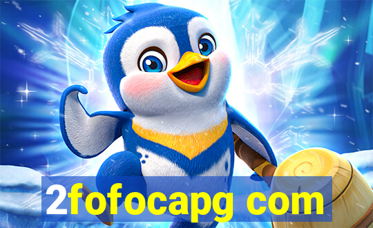 2fofocapg com