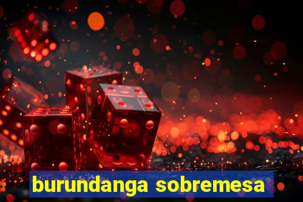 burundanga sobremesa