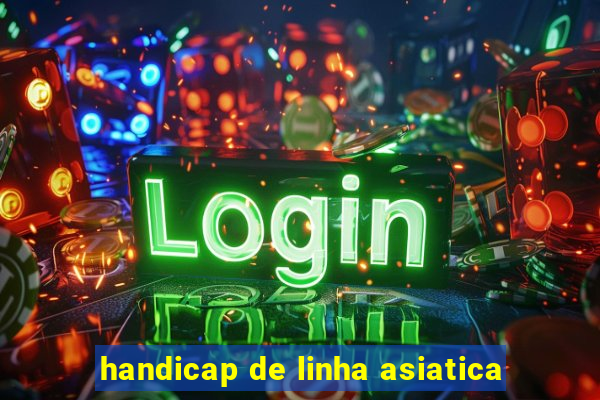 handicap de linha asiatica