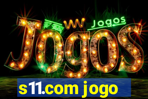 s11.com jogo