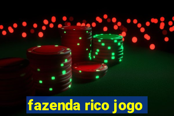 fazenda rico jogo