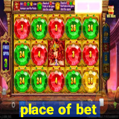 place of bet