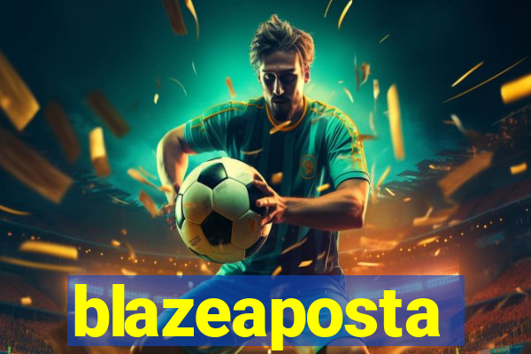 blazeaposta