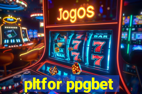 pltfor ppgbet