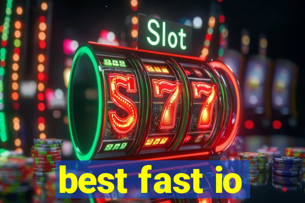 best fast io