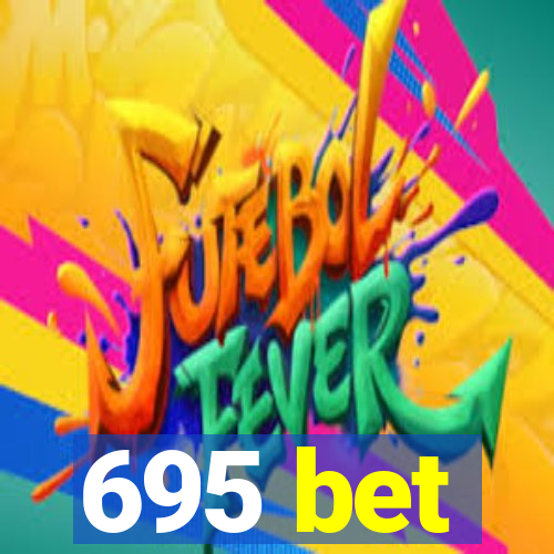 695 bet