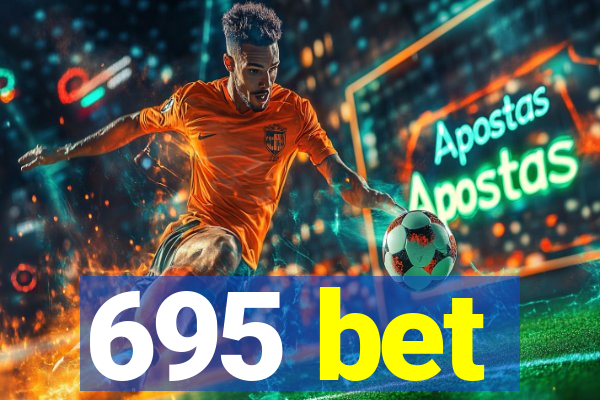 695 bet