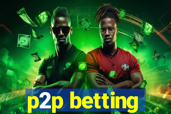 p2p betting