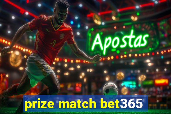 prize match bet365