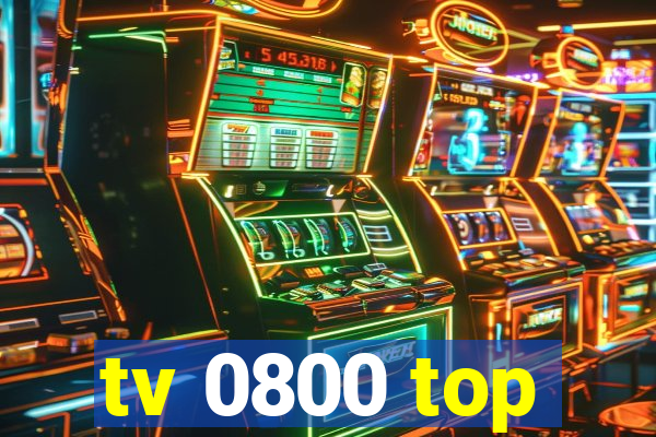 tv 0800 top