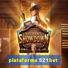 plataforma 521 bet