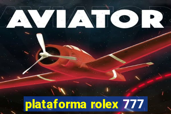 plataforma rolex 777