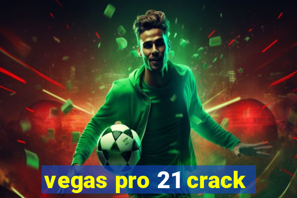 vegas pro 21 crack