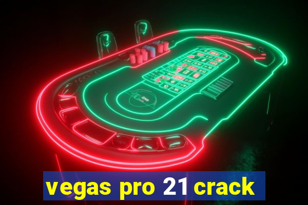 vegas pro 21 crack