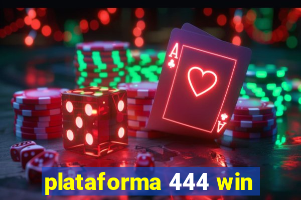 plataforma 444 win