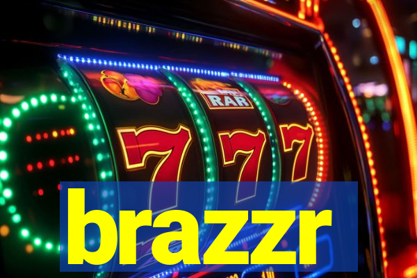 brazzr