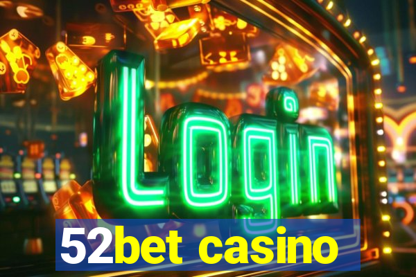 52bet casino